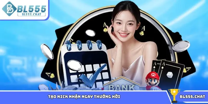 Tạo nick nhận ngay thưởng hời